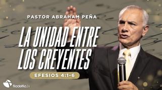 Embedded thumbnail for La unidad entre los creyentes - Abraham Peña