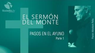 Embedded thumbnail for Pasos en el ayuno 1 - Abraham Peña - El sermón del monte