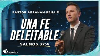 Embedded thumbnail for Una fe deleitable - Abraham Peña M.