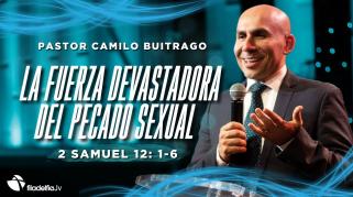 Embedded thumbnail for La fuerza devastadora del pecado sexual - Camilo Buitrago