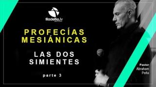 Embedded thumbnail for Las dos Simientes 3 - Abraham Peña  - Profecías Mesiánicas