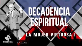 Embedded thumbnail for La mujer virtuosa 1 - Abraham Peña - Decadencia Espiritual
