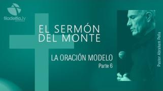 Embedded thumbnail for La oración modelo 6 - Abraham Peña - El sermón del monte