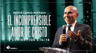 Embedded thumbnail for El incomprensible amor de Cristo - Camilo Buitrago