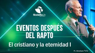 Embedded thumbnail for El cristiano y la eternidad I - Abraham Peña - Eventos después del rapto