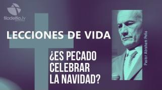 Embedded thumbnail for ¿Es pecado celebrar la navidad? - Abraham Peña - Lecciones de vida