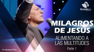 Embedded thumbnail for Alimentando a las multitudes 1 - Abraham Peña - Milagros de Jesús 