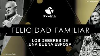 Embedded thumbnail for Los Deberes de una Buena Esposa - Pastores Abraham y Betty Peña - La Felicidad Familiar