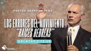 Embedded thumbnail for Los errores del movimiento &quot;raíces hebreas&quot; - Abraham Peña